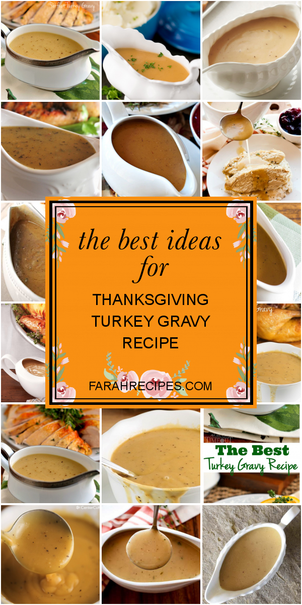 The Best Ideas for Thanksgiving Turkey Gravy Recipe - Most Popular ...